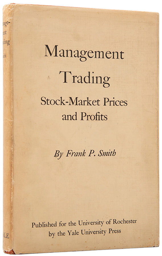 The first edition of this early work on insider trading by Frank Percy Smith, Assistant Professor of Economics at the University of Rochester.