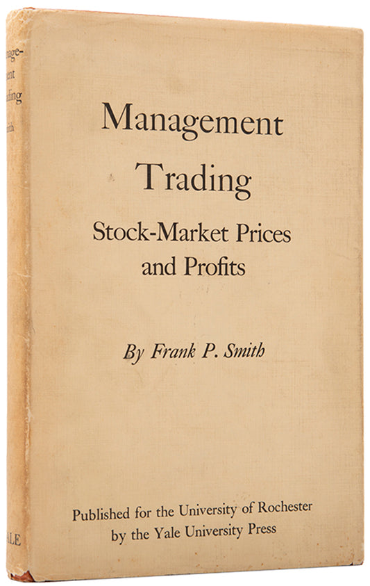 The first edition of this early work on insider trading by Frank Percy Smith, Assistant Professor of Economics at the University of Rochester.