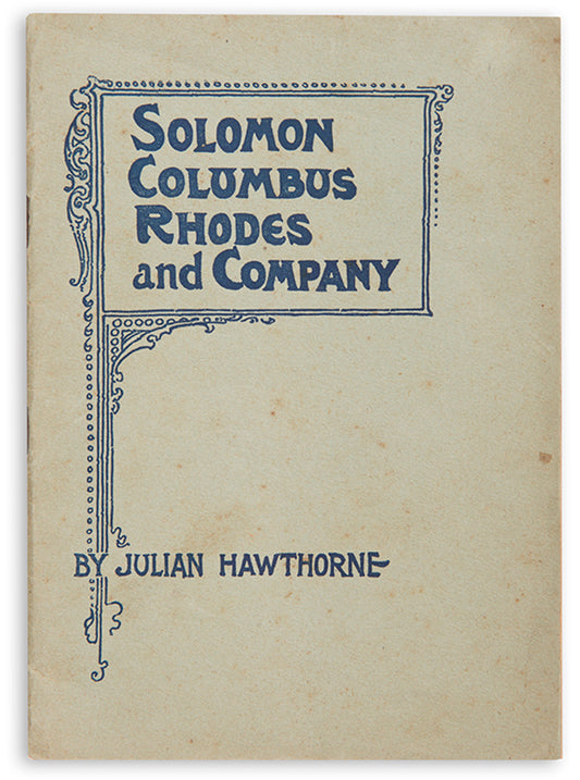 The first edition of Julian Hawthorne's pamphlet promoting investment in the fictitious mining company Solomon Columbus Rhodes.