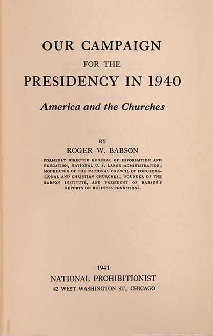 The first edition of Babson's reflection on electoral defeat as Prohibition Party candidate for President of the USA, inscribed by the author to Earl Dodge