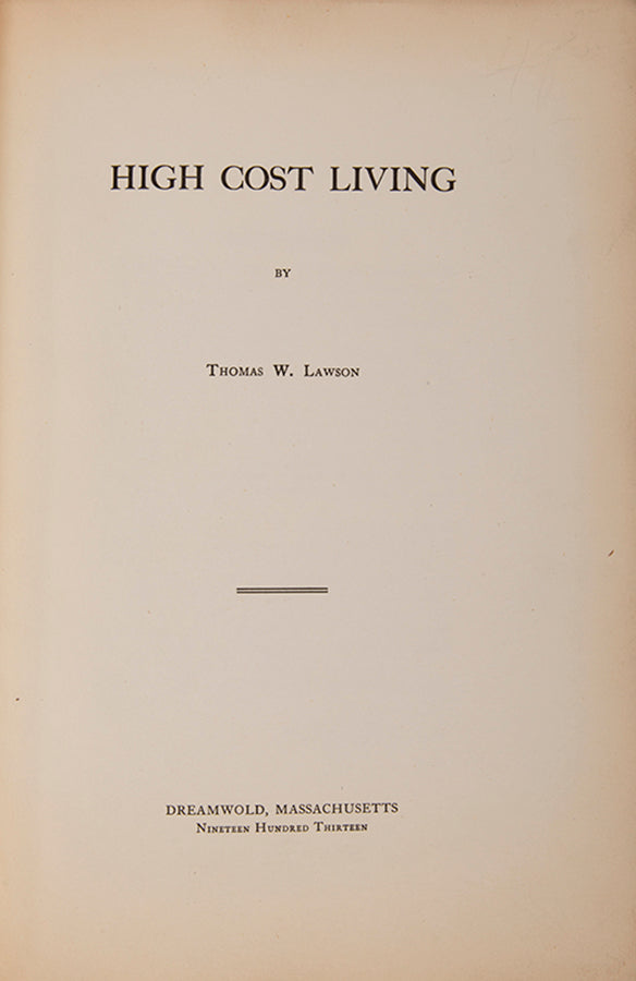 The first edition of Lawson's High Cost Living, an amusing insider's account of stock market machination, with provenance for congressman Courtney Hamlin.