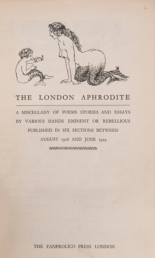 The complete 6 vols of The London Aphrodite, edited by Jack Lindsay and P.R. Stephensen.
