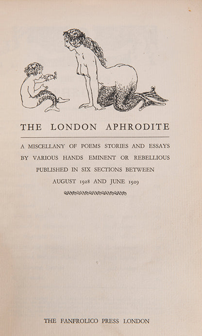 The complete 6 vols of The London Aphrodite, edited by Jack Lindsay and P.R. Stephensen.