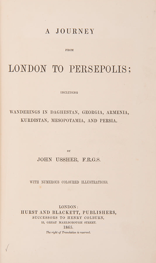 On his Journey from London to Persepolis Ussher travelled through Russian Daghestan and thence south to view the antiquities of Mesopotamia and Persia.
