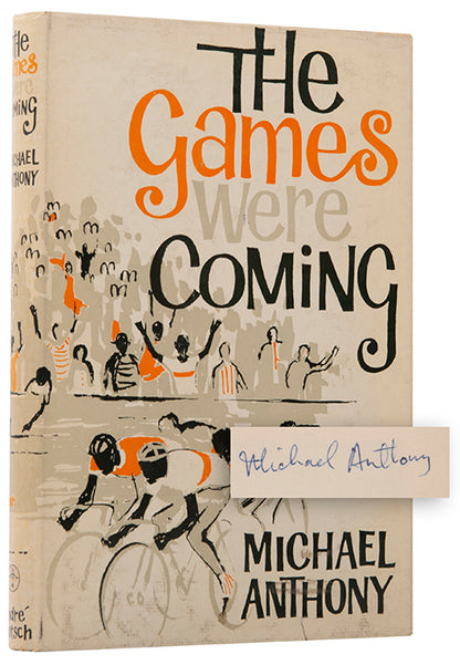 First edition of The Games Were Coming by Michael Anthony, inscribed by the author to John La Rose.