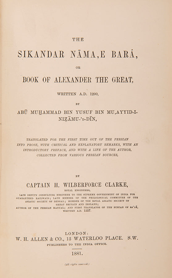 A fine copy of Clarke's translation of the first part of Nizami's history of Alexander the Great containing Alexander's life and accomplishments.