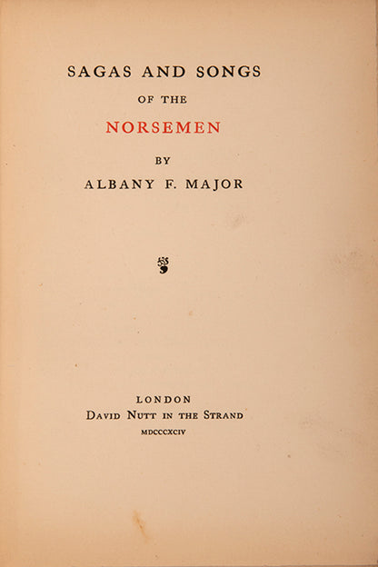 First edition of Sagas and Songs of the Norsemen by Albany F. Major, inscribed by the author.