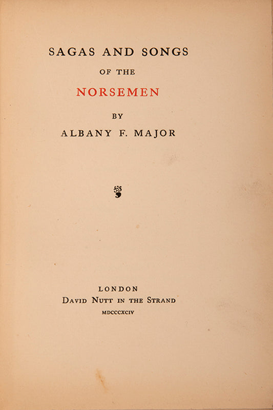 First edition of Sagas and Songs of the Norsemen by Albany F. Major, inscribed by the author.