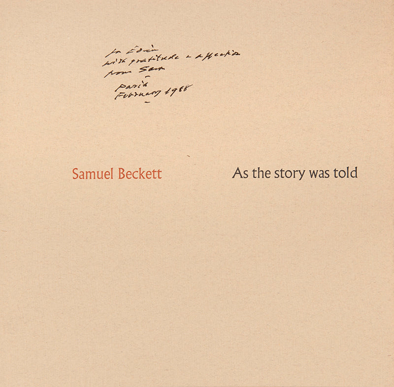 First edition of As the Story Was Told by Samuel Beckett, inscribed by the author.
