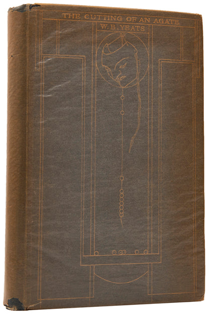 The first English edition of Yeats' collected essays, The Cutting of an Agate, a substantially different work to the first American edition.
