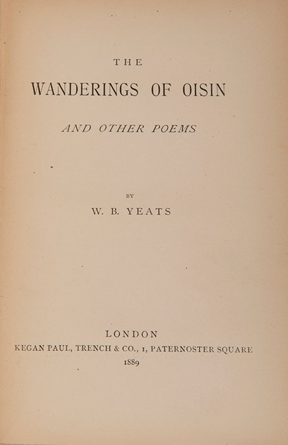 The first edition of Yeats' The Wanderings of Oisin, his first regularly published work, released in a limited edition of 500 copies by subscription.