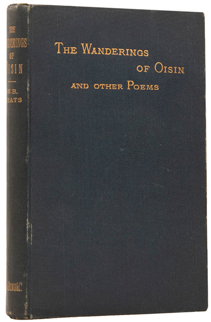 The first edition of Yeats' The Wanderings of Oisin, his first regularly published work, released in a limited edition of 500 copies by subscription.