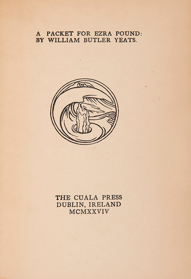 First edition of A Packet for Ezra Pound by W.B. Yeats, one of 425 copies printed at the Cuala Press.