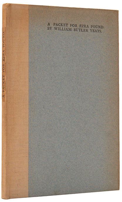 First edition of A Packet for Ezra Pound by W.B. Yeats, one of 425 copies printed at the Cuala Press.