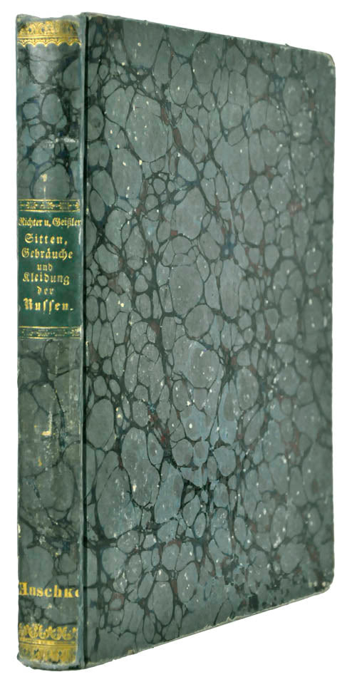 Fine fresch copy of Richter's Sitten, Gebrauche und Kleudung der Russen, an important illustrated work on Russian Habits and costumes