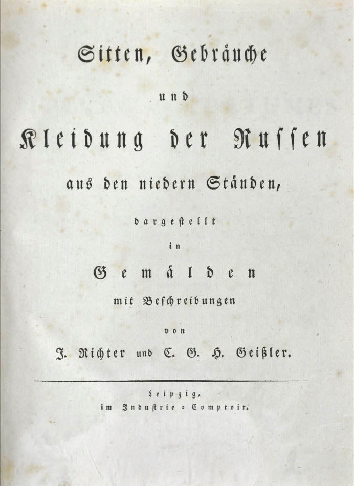 Fine fresch copy of Richter's Sitten, Gebrauche und Kleudung der Russen, an important illustrated work on Russian Habits and costumes