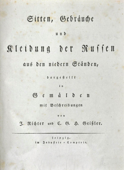 Fine fresch copy of Richter's Sitten, Gebrauche und Kleudung der Russen, an important illustrated work on Russian Habits and costumes