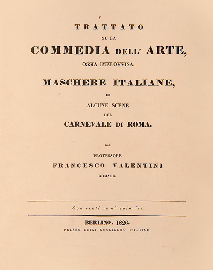 Valentini's delightfully illustrated treatise on  the famous cast of characters from the Commedia dell'Arte