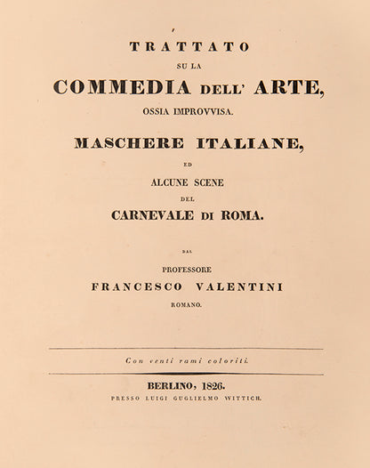 Valentini's delightfully illustrated treatise on  the famous cast of characters from the Commedia dell'Arte