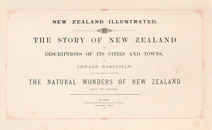 Wakefield's New Zealand Illustrated gives a fine visual record of New Zealand cities in the nineteenth century including Auckland, Wellington, Christchurch