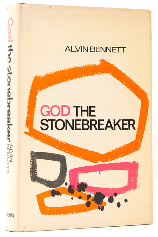 The first edition, first impression of Alvin Bennett's God the Stonebreaker, inscribed by the author.