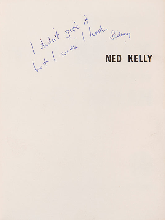 The first edition of this monograph on Sidney Nolan's Ned Kelly series, inscribed by the artist, and with provenance for the composer Eric Walter White.