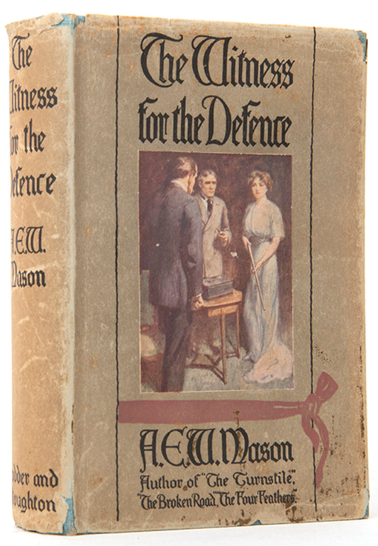 First edition of The Witness for the Defence by A.E.W. Mason, one of his finest mysteries.