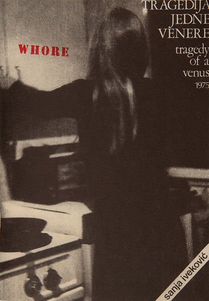 Tanja Lazetoic's artists' book Whore is an appropriation of Sanja Ivekovic's 1976 artists' book Tragedija Jedne Venere / Tragedy of a Venus.