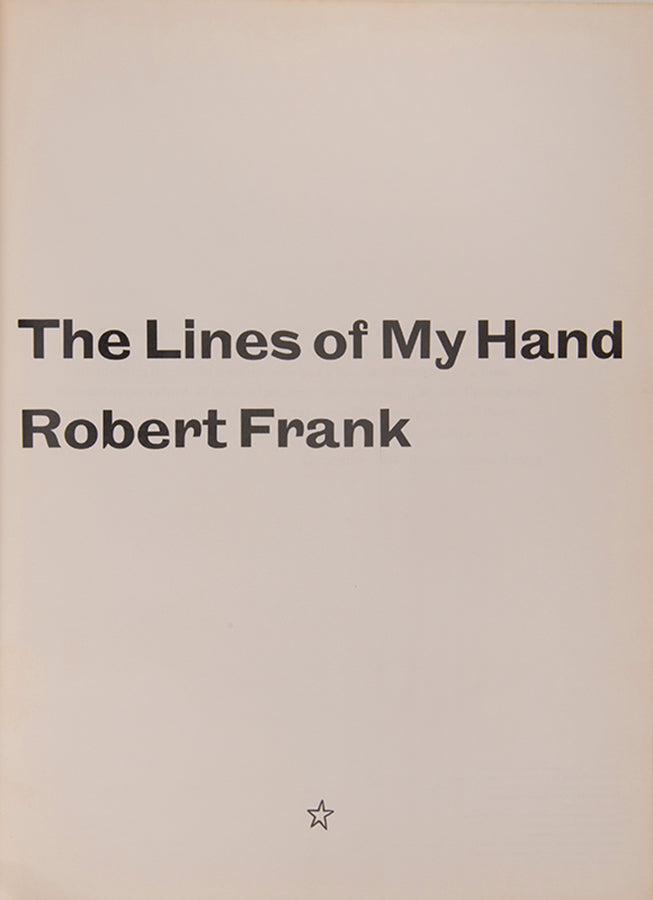 The Lines of My Hand is Robert Frank's photographic autobiography.