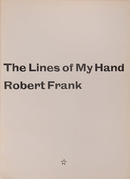 The Lines of My Hand is Robert Frank's photographic autobiography.