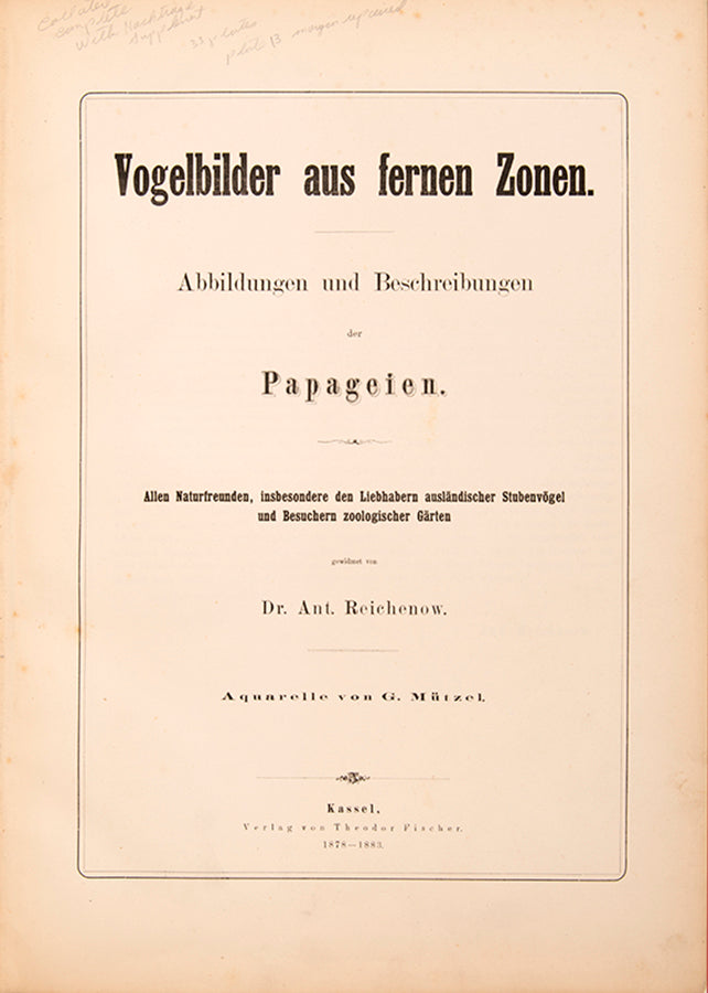 First edition of Vogelbilder aus Fernen Zonen by Anton Reichenow, with notes and illustrations of more than 250 different species.