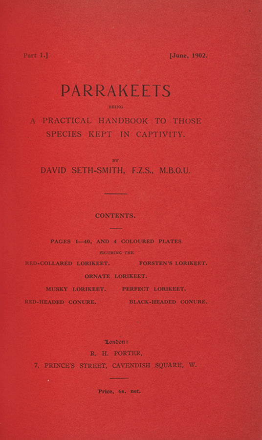 The first edition of Davd Seth-Smith monograph on Parakeets illustrated with 20 colour plates, 19 of which are hand-coloured.