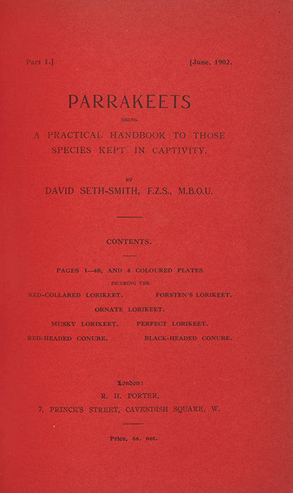 The first edition of Davd Seth-Smith monograph on Parakeets illustrated with 20 colour plates, 19 of which are hand-coloured.