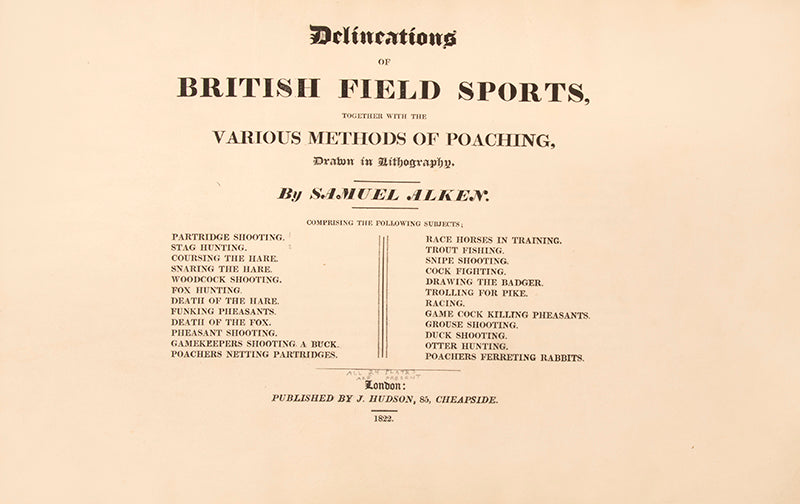 The coloured issue of Samuel Alken's Delineations of British Field Sports ranks as one of the rarest sporting books of the period