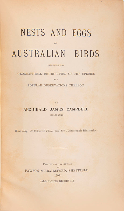 The scarce variant issue in two volumes of Archibald Campbell's Nests and Eggs of Australia, richly illustrated with 28 chromolithographs and 121 photographic plates.