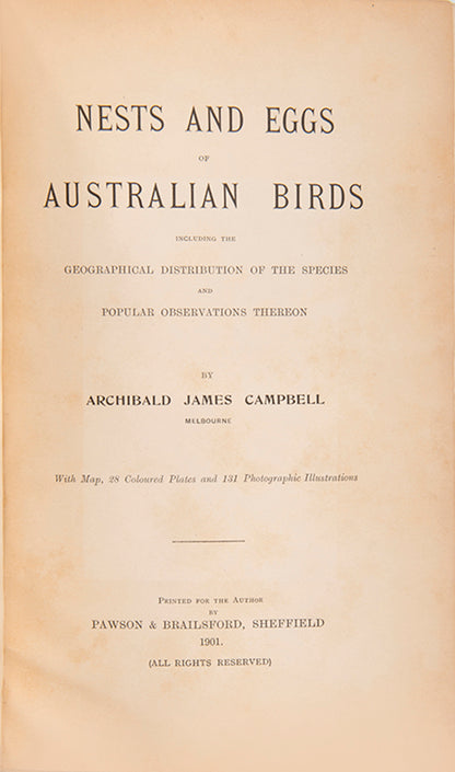 The scarce variant issue in two volumes of Archibald Campbell's Nests and Eggs of Australia, richly illustrated with 28 chromolithographs and 121 photographic plates.