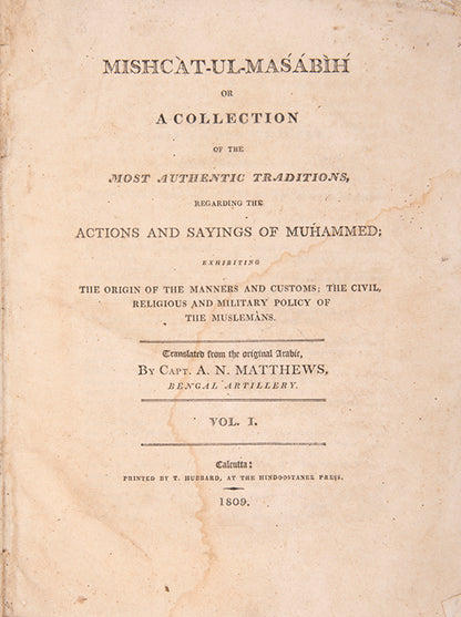Mishkat al-Masabih is an important and extensive collection of about 6000 hadith printed in calcutta in 1809