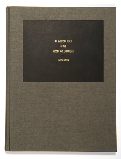 An American Index of the Hidden and Unfamiliar comprises photographs Taryn Simon made in public and private establishments that are inaccessible or unknown to the public. These include private corporations, research facilities, and government agencies.