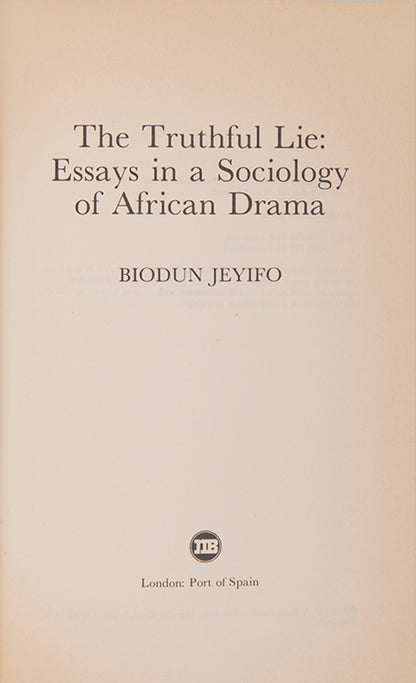 First edition of The Truthful Lie by Biodun Jeyifo. Scarce hardback issue.