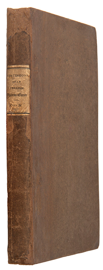 The first edition in book form of Thomas De Quincey's memoir Confessions of an English Opium-Eater, an excellent copy in original boards of the most famous account of drug addiction in English literature