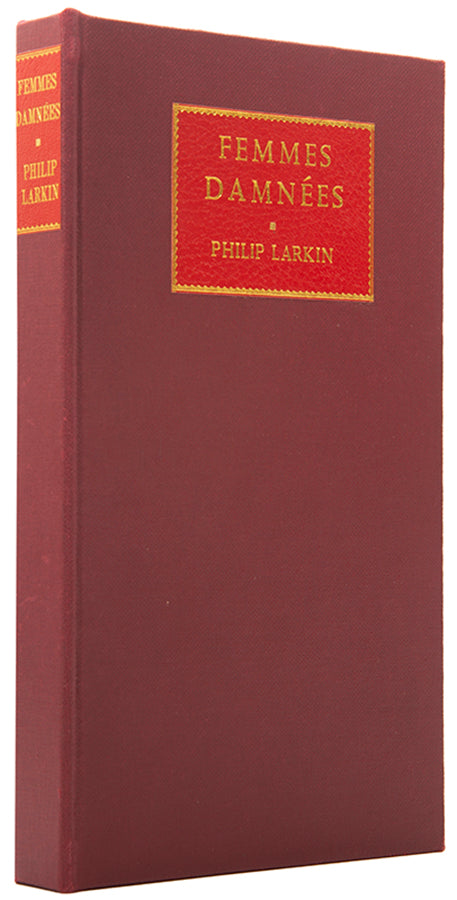 First edition of Femmes Damnees by Philip Larkin, one of 400 copies, inscribed by the author to Bruce Montgomery.