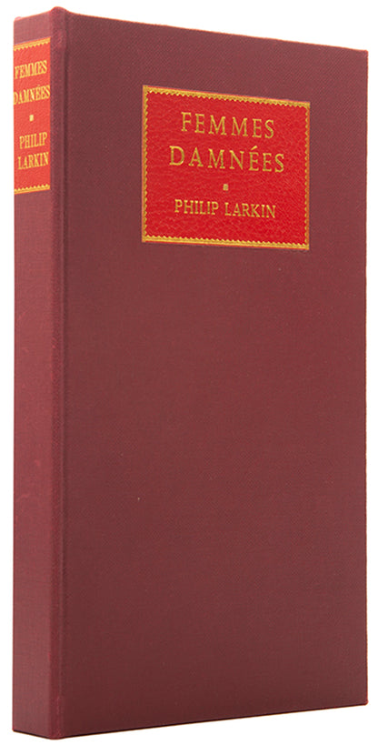 First edition of Femmes Damnees by Philip Larkin, one of 400 copies, inscribed by the author to Bruce Montgomery.