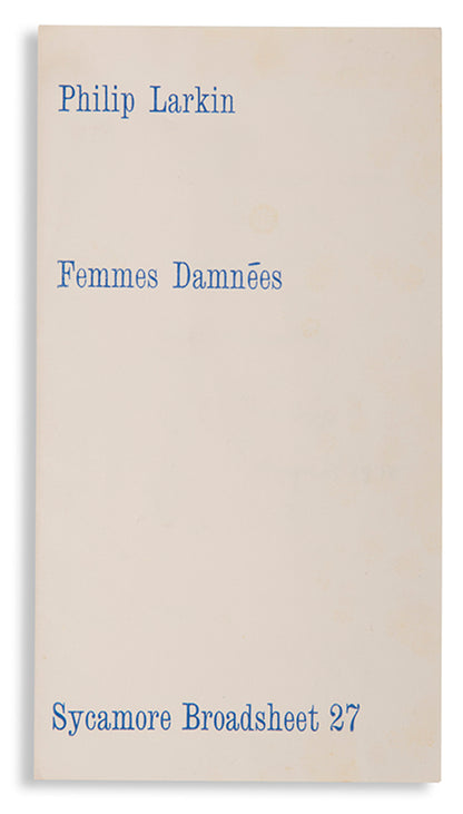 First edition of Femmes Damnees by Philip Larkin, one of 400 copies, inscribed by the author to Bruce Montgomery.