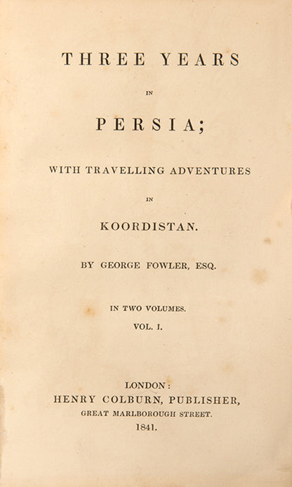 Scarce and interesting account of Persia. Fowler was a British diplomat in Tehran during the last years of the reign of Fath Ali Shah