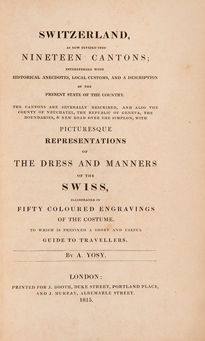The scarce first edition of Yosy's classic work on the costume of Switzerland. With the distinguished provenance of the renowned book collector, H. Bradley Martin.