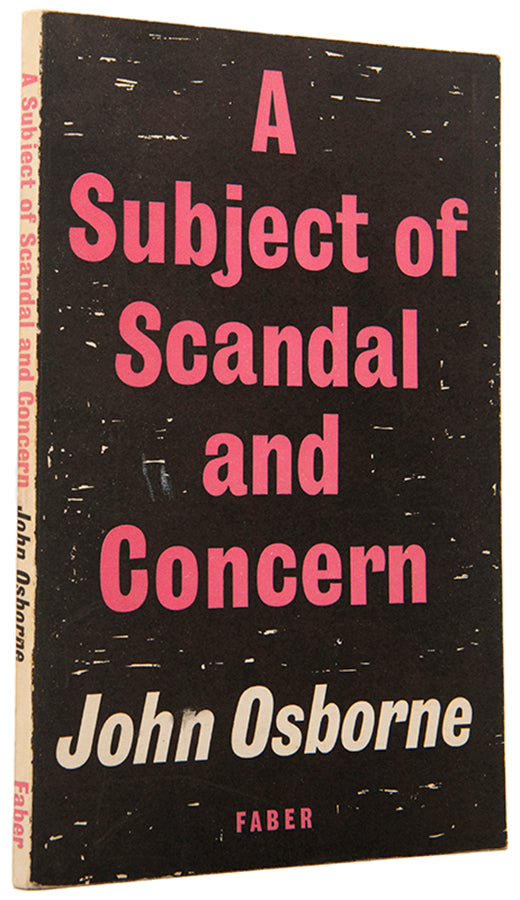 First edition of A Subject of Scandal and Concern by John Osborne.