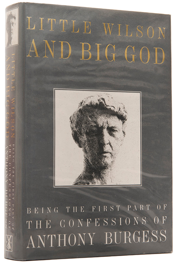 First edition of Little Wilson and Big God by Anthony Burgess, inscribed by the author.