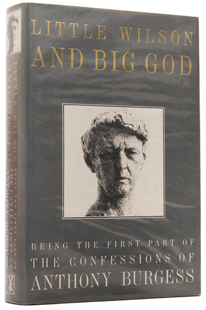 First edition of Little Wilson and Big God by Anthony Burgess, inscribed by the author.