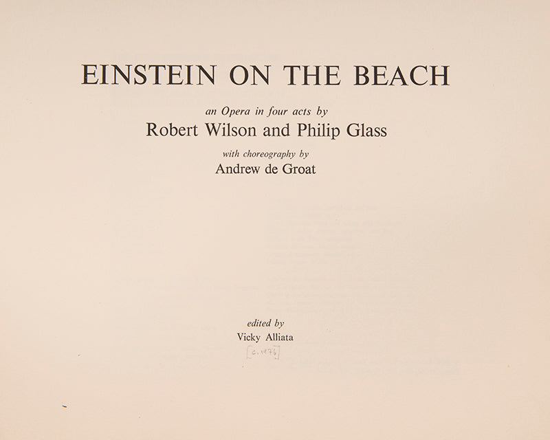 First edition of Einstein on the Beach by Robert Wilson, Philip Glass and Andrew de Groat. One of 100 signed copies with a signed plate.