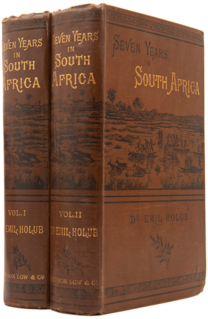 First Edition of Seven Years in South Africa by Dr Emil Holub, an Austrian who arrived in South Africa in 1872 to seek his fortunes in the diamond fields.